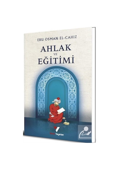 Ahlak ve Eğitimi - Ebu Osman El-Cahız - Veciz Yayınları