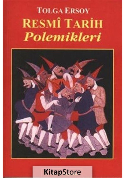 Resmi Tarih Polemikleri - Tolga Ersoy - Sorun Yayınları