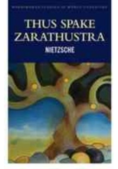Thus Spake Zarathustra (Classics of World Literature) - Friedrich Nietzsche - Wordsworth