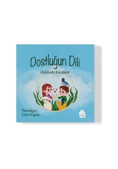 Dostluğun Dili / Abdulkadir Karademir