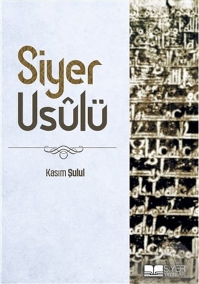 Siyer Usulü  - Kasım Şulul  - Siyer Yayınları