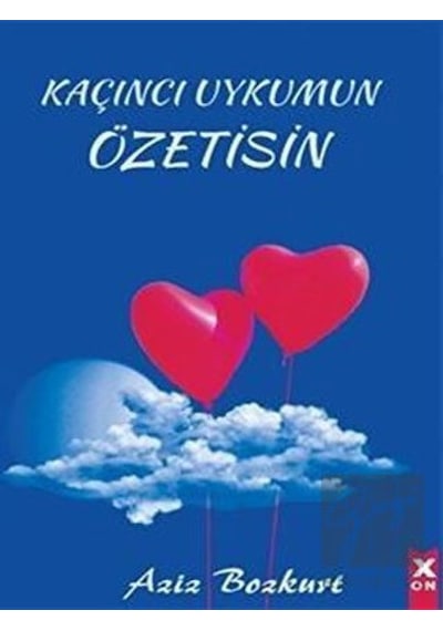 Kaçıncı Uykumun Özetisin - Aziz Bozkurt - X On Kitap