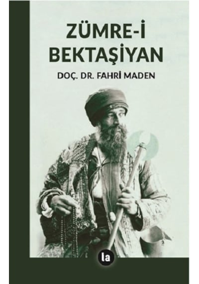 Zümre-i Bektaşiyan - Fahri Maden - La Kitap