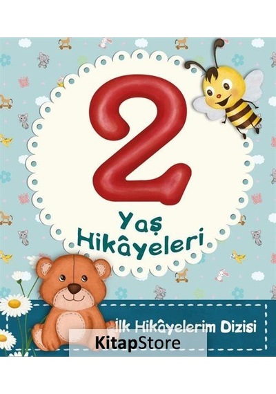 2 Yaş Hikayeleri / Ilk Hikayelerim Dizisi / Ayça Atçı