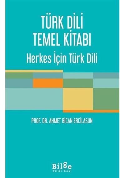 Türk Dili Temel Kitabı Herkes İçin Türk Dili / Prof. Dr. Ahmet...
