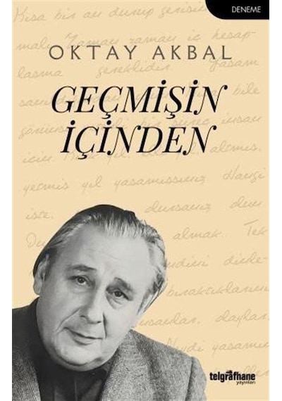 Geçmişin İçinden - Oktay Akbal - Telgrafhane Yayınları