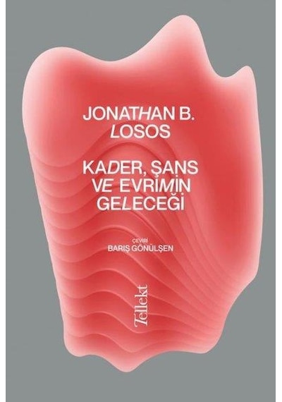KaderŞans ve Evrimin Geleceği - Jonathan B. Losos - Tellekt