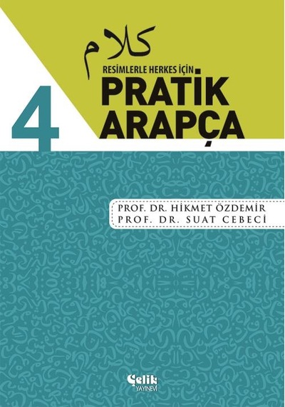 Resimlerle Herkes İçin Pratik Arapça - Karton Kapak - Cilt 4