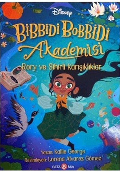 Disney Bibbidi Bobbidi Akademisi - Rory ve Sihirli Karışıklıklar - Kallie George - Beta Kids
