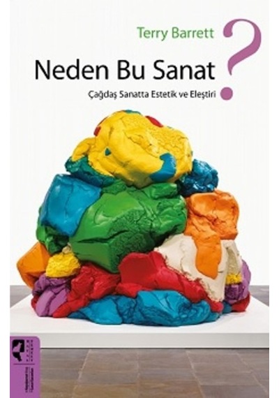 Neden Bu Sanat? - Terry Barrett - Hayalperest Yayınevi