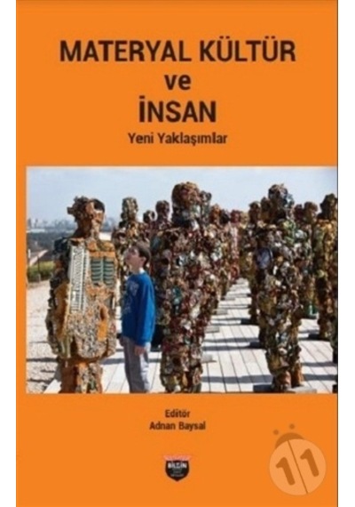 Materyal Kültür ve İnsan - Yeni Yaklaşımlar - Adnan Baysal - Bilgin Kültür Sanat