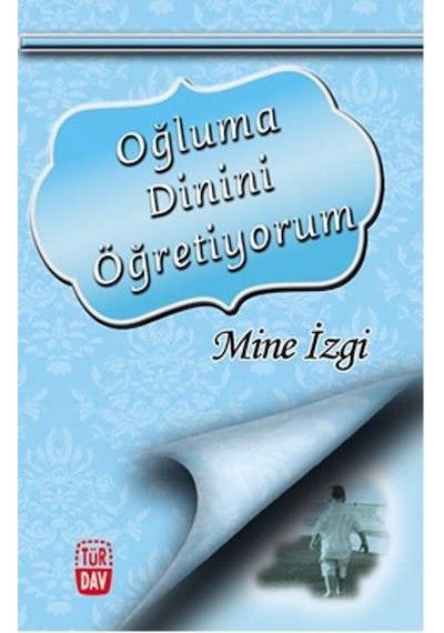 Oğluma Dinini Öğretiyorum  - Mine İzgi  - Türdav Yayınları