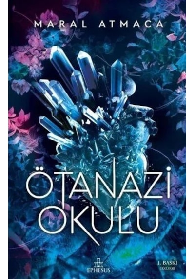 Ötanazi Okulu 1 - Maral Atmaca - Ephesus Yayınları