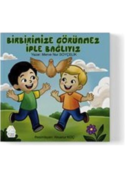 Birbirimize Görünmez Bir İple / Merve Nur Soyçelik