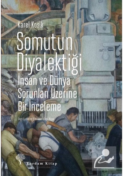 Somutun Diyalektiği - Karel Kosik - Yordam Kitap