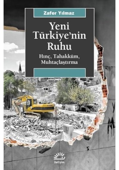 Yeni Türkiye'nin Ruhu - Zafer Yılmaz - İletişim Yayınları