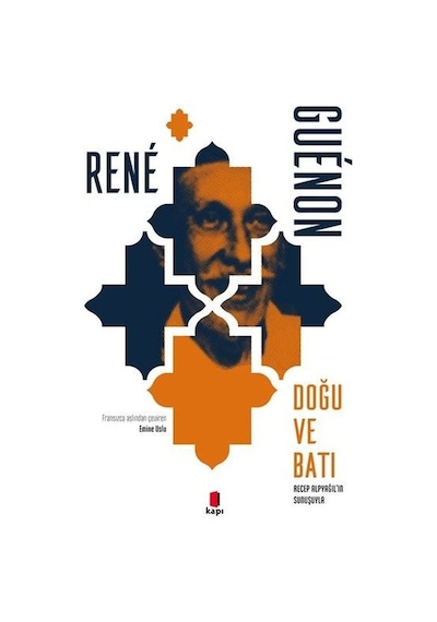 Doğu ve Batı - Rene Guenon - Kapı Yayınları
