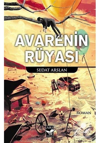Avarenin Rüyası - Sedat Arslan - Arı Sanat Yayınevi