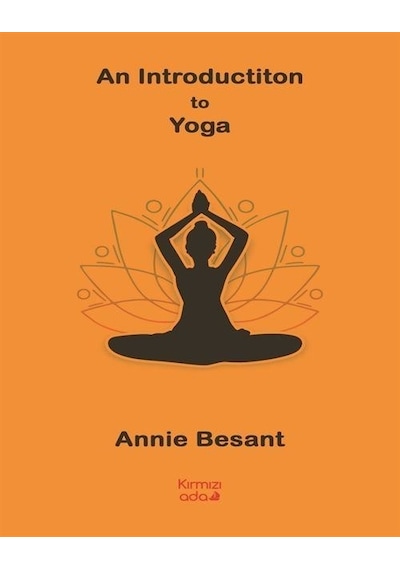 An Introdductiton to Yoga - Annie Besant - Kırmızı Ada Yayınları