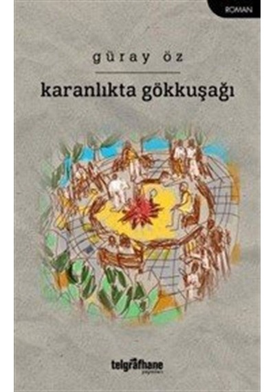 Karanlıkta Gökkuşağı / Güray Öz