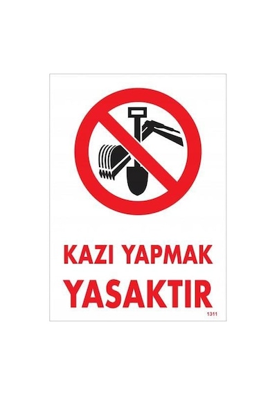 Kazı Yapmak Yasaktır Uyarı Levhası 25x35 Kod:1311 - Zmff-286588