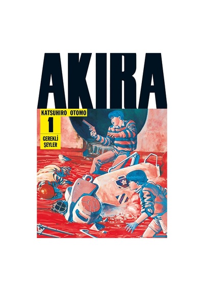 Akira 1.Cilt - Katsuhiro Otomo - Gerekli Şeyler