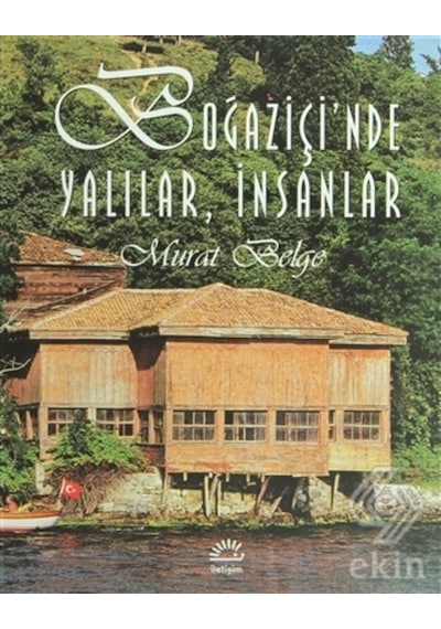 Boğazİçinde Yalılar, İnsanlar - Murat Belge - İletişim Yayınları