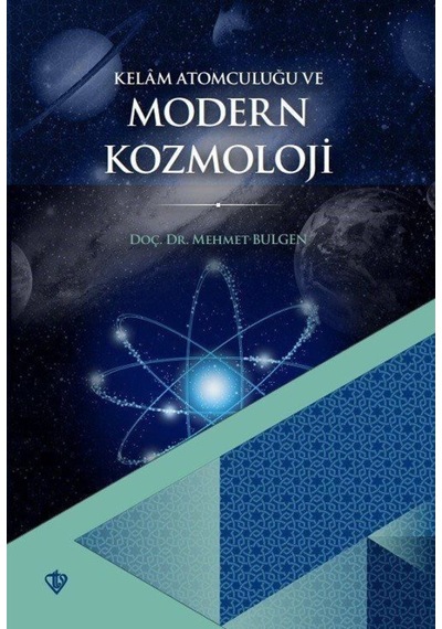 Kelam Atomculuğu ve Modern Kozmoloji - Mehmet Bulğen - Türkiye Diyanet Vakfı Yayınları