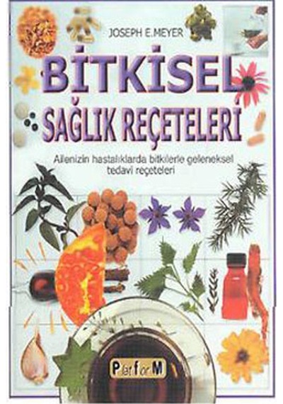 Bİtkisel Sağlık Reçeteleri - Joseph E. Meyer - Platform Yayınları