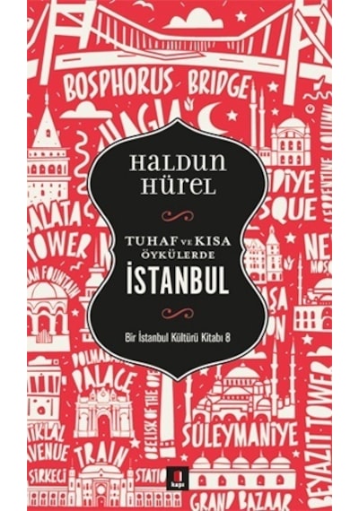 Tuhaf ve Kısa Öyküler-İstanbul - Haldun Hürel - Kapı Yayınları