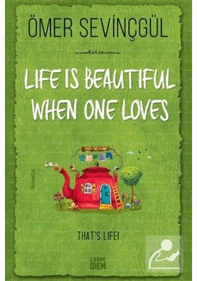 Life İs Beautiful When One Loves / Ömer Sevinçgül
