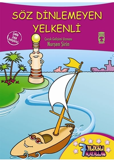 7 Yıldızlı Masallar - Söz Dinlemeyen Yelkenli - Nurşen Şirin - Timaş Çocuk
