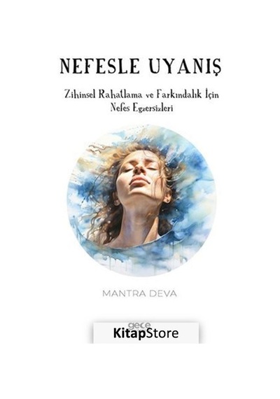 Nefesle Uyanış - Zihinsel Rahatlama ve Farkındalık İçin Nefes Egzersizleri - Mantra Deva - Gece Kitaplığı