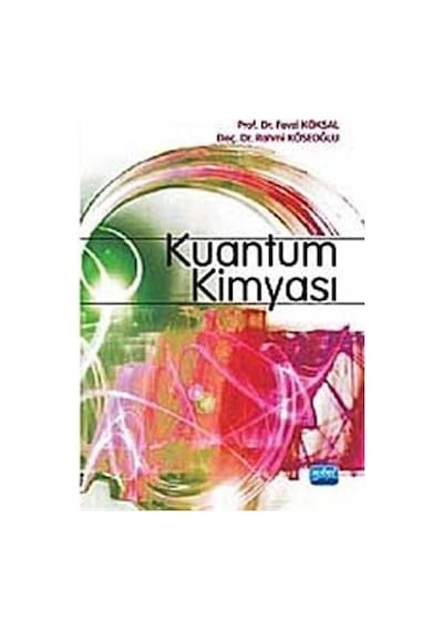 Kuantum Kimyası - Rahmi Köseoğlu -  Fevzi Köksal - Nobel Akademik Yayıncılık