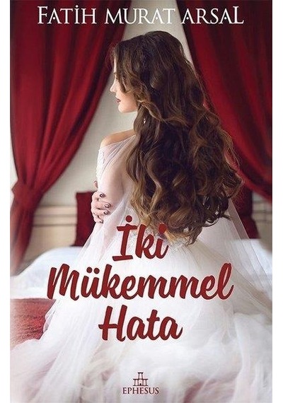 Iki Mükemmel Hata Ciltli - Fatih Murat Arsal - Ephesus Yayınları