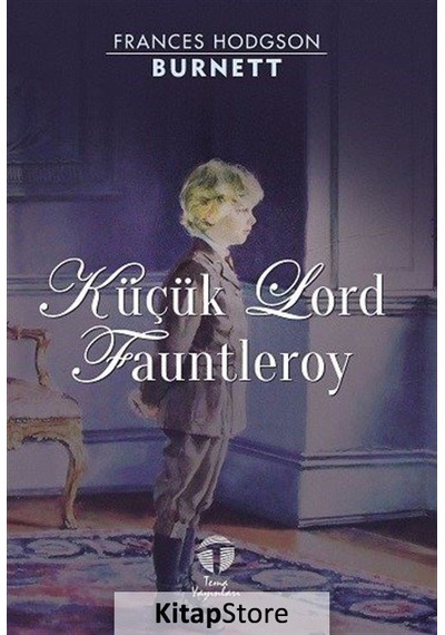 Küçük Lord Fauntleroy - Frances Hodgson Burnett - Tema Yayınları