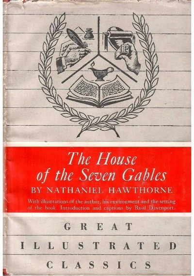 The House Of The Seven Gables -by Nathaniel Hawthorne 1950 1.baskı Great Illustrated Classics