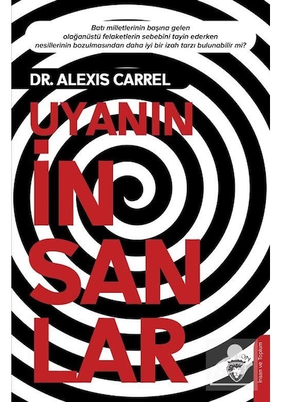 Uyanın İnsanlar / Alexis Carrel