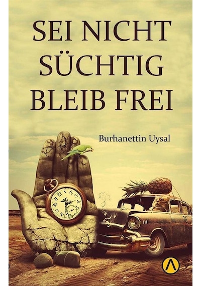 Sei Nicht Süchtig Bleib Frei - Burhanettin Uysal - Ares Kitap