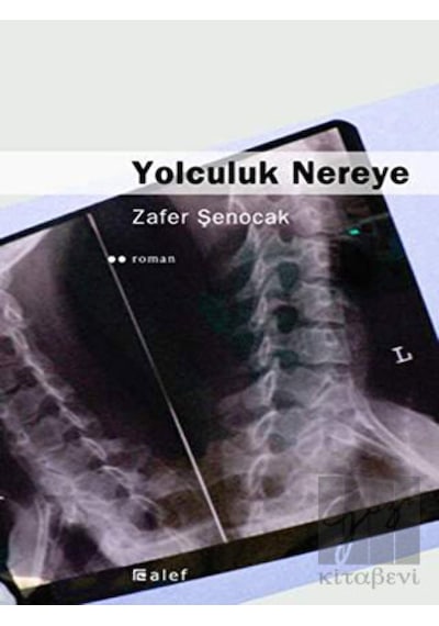 Yolculuk Nereye - Zafer Şenocak - Alef