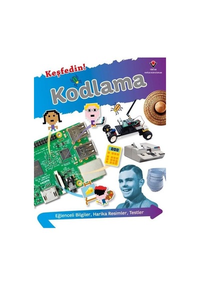Keşfedin! Kodlama - Lizzie Davey - Tübitak Yayınları