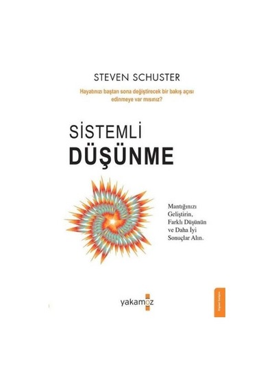 Sistemli Düşünme - Steven Schuster - Yakamoz Yayınları