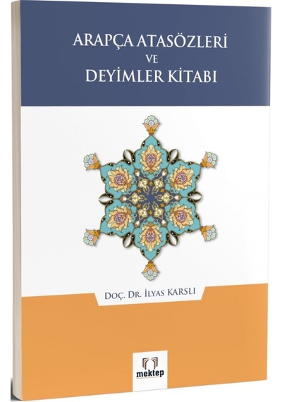 Arapça Atasözleri Ve Deyimler Kitabı İlyas Karslı Mektep Yayınları