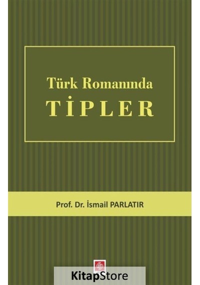 Türk Romanında Tipler- Ekin Basım Yayın