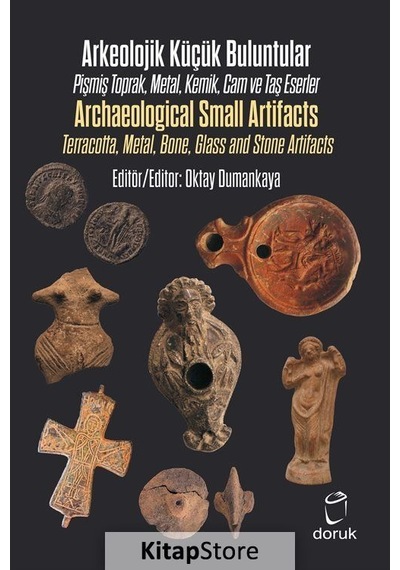 Arkeolojik Küçük Buluntular - Archaeological Small Artifacts- Doruk Yayınları