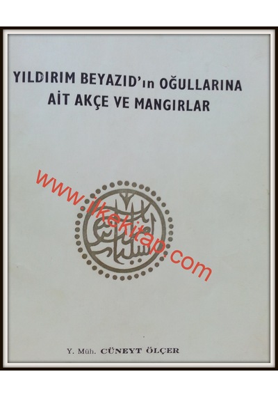 Yıldırım Bayezid’İn Oğullarına Ait Akçe ve Mangırlar