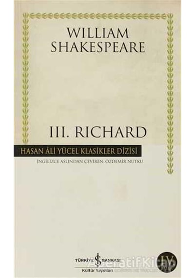 3.Richard - Hasan Ali Yücel Klasikleri - William Shakespeare - İş Bankası Kültür Yayınları
