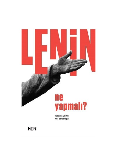 Ne Yapmalı? - V. İ. Lenin - Kor Kitap