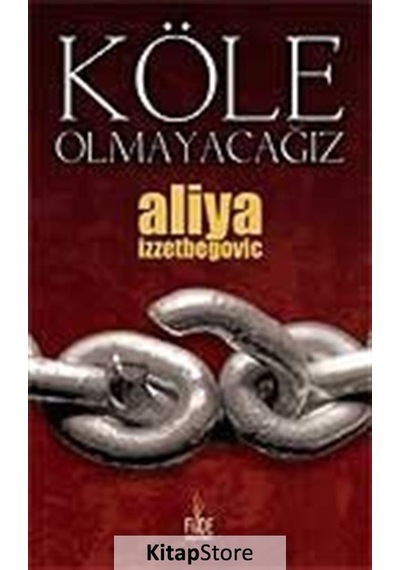 Köle Olmayacağız / Aliya Izzetbegoviç N11.19723