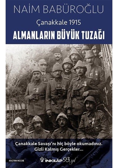 Almanların Büyük Tuzağı Çanakkale 1915 / Naim Babüroğlu 9789751040664
